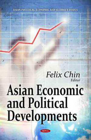 Asian Economic & Political Developments de Felix Chin