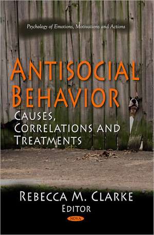 Antisocial Behavior de Rebecca M. Clarke