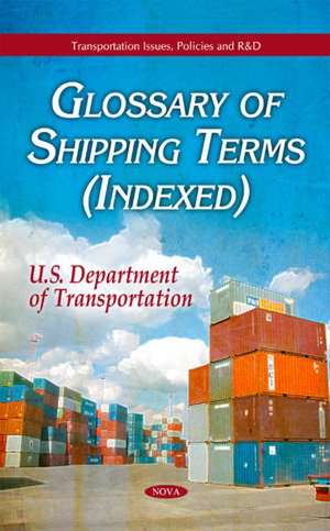 Glossary of Shipping Terms (Indexed) de U. S. Department of Transportation