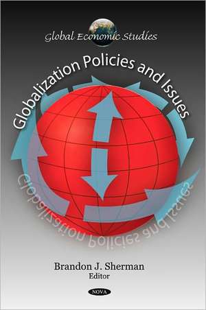 Globalization Policies & Issues de Brandon J Sherman