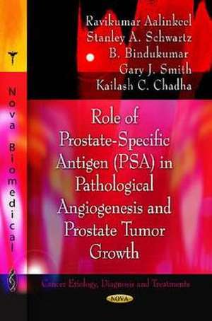 Role of Prostate-Specific Antigen (PSA) in Pathological Angiogenesis & Prostate Tumor Growth de Ravikumar Aalinkeel