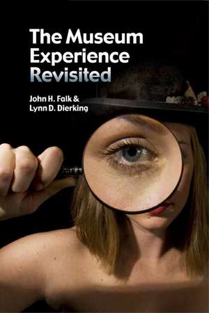 The Museum Experience Revisited de John H. Falk