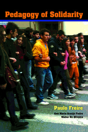 Pedagogy of Solidarity de Paulo Freire