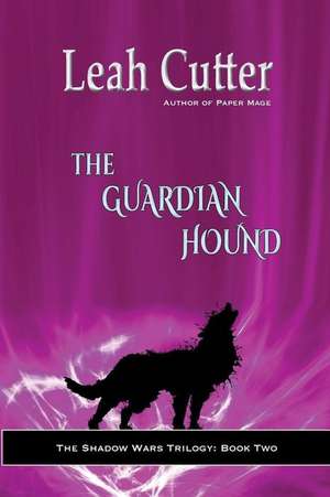 The Guardian Hound de Leah Cutter