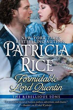 Formidable Lord Quentin: A Rebellious Sons Novel de Patricia Rice