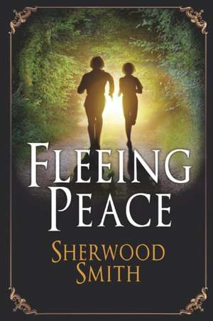 Fleeing Peace de Sherwood Smith