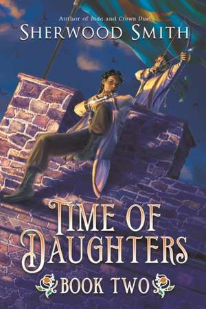 Time of Daughters II de Sherwood Smith