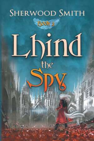 Lhind the Spy de Sherwood Smith