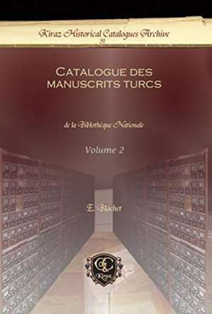 Catalogue des manuscrits turcs (Vol 2) de E. Blochet