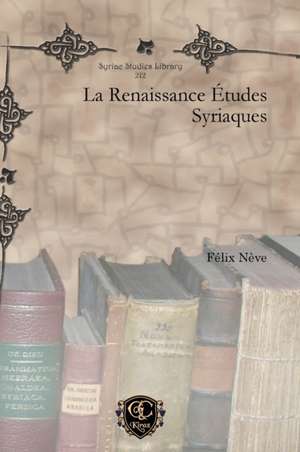 La Renaissance Études Syriaques de Félix Nève