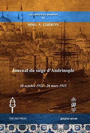 Gueron, M: Journal du siege d'Andrinople de Mme. A. Gueron