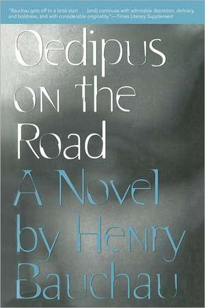 Oedipus on the Road de Henry Bauchau