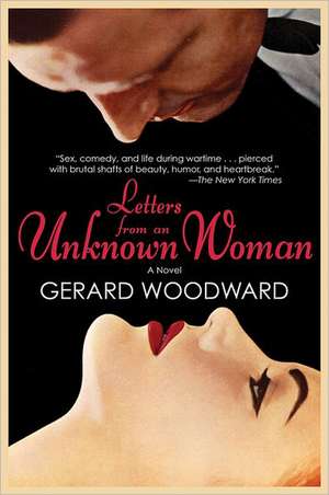 Letters from an Unknown Woman de Gerard Woodward