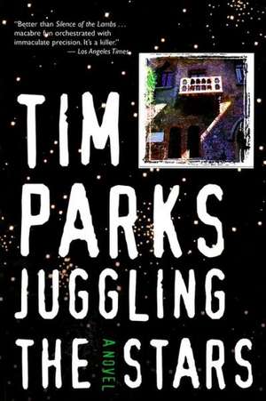 Juggling the Stars de Tim Parks