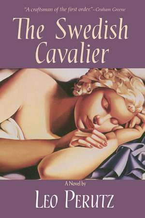 The Swedish Cavalier: A Novel de Leo Perutz