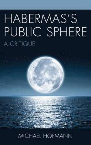 HABERMAS PUBLIC SPHEREA CRITIPB de Michael Hofmann