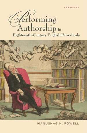 Performing Authorship in Eighteenth-Century English Periodicals de Manushag N. Powell