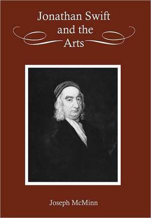 Jonathan Swift and the Arts de Joseph McMinn