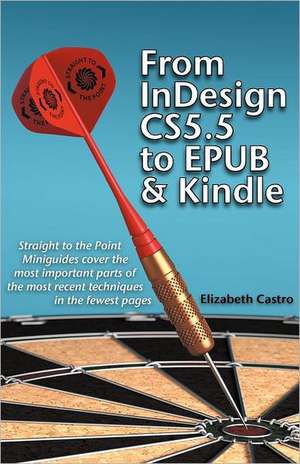 From Indesign CS 5.5 to Epub and Kindle de Elizabeth Castro