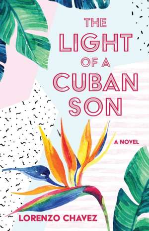 The Light of a Cuban Son de Lorenzo Chavez