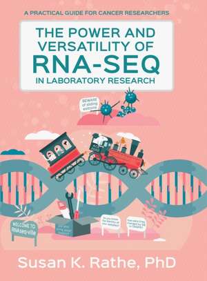 The Power and Versatility of RNA-seq in Laboratory Research de Susan K. Rathe