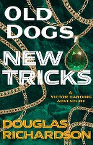 Old Dogs, New Tricks de Douglas Richardson