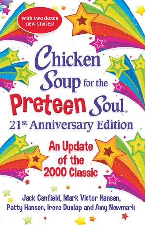 Chicken Soup for the Preteen Soul 21st Anniversary Edition: An Update of the 2000 Classic de Amy Newmark