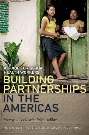 Building Partnerships in the Americas: A Guide for Global Health Workers de Margo J. Krasnoff