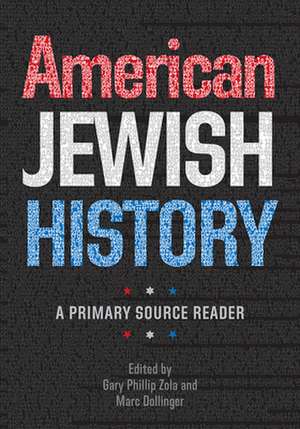 American Jewish History: A Primary Source Reader de Gary Phillip Zola