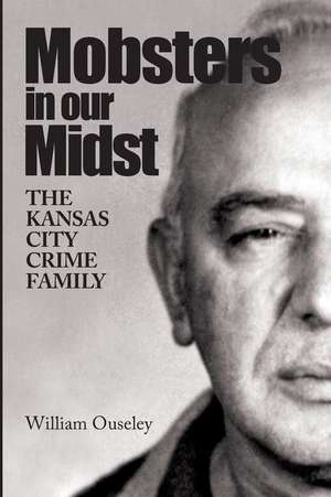 Mobsters in Our Midst de William Ouseley