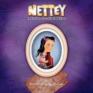 Nettey Loves Shoeboxes de Annette Gonzalez Delisle