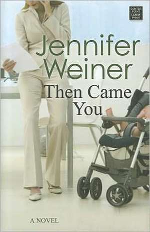 Then Came You de Jennifer Weiner