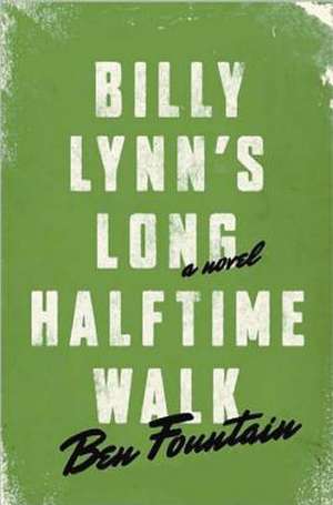 Billy Lynn's Long Halftime Walk de Ben Fountain