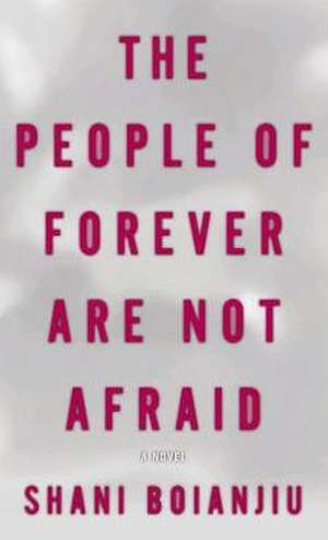 The People of Forever Are Not Afraid de Shani Boianjiu