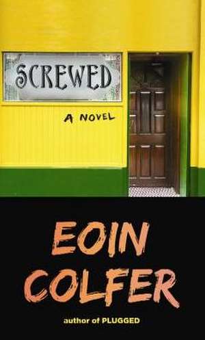 Screwed de Eoin Colfer