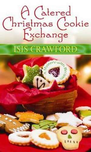 A Catered Christmas Cookie Exchange de Isis Crawford