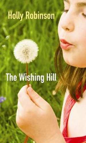 The Wishing Hill de Holly Robinson