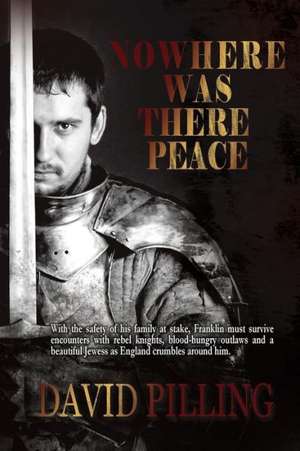 Nowhere Was There Peace de David Pilling