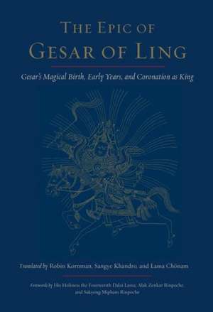 The Epic of Gesar of Ling de Robin Kornman