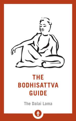 The Bodhisattva Guide: A Commentary on the Way of the Bodhisattva de H. H. The Dalai Lama