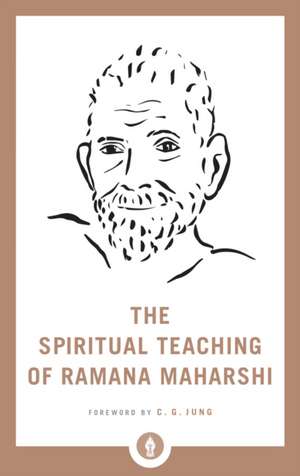 The Spiritual Teaching of Ramana Maharshi de Ramana Maharshi