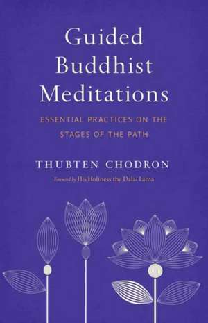 Guided Buddhist Meditations de Thubten Chodron