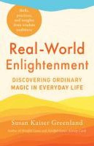 Real-World Enlightenment de Susan Kaiser Greenland