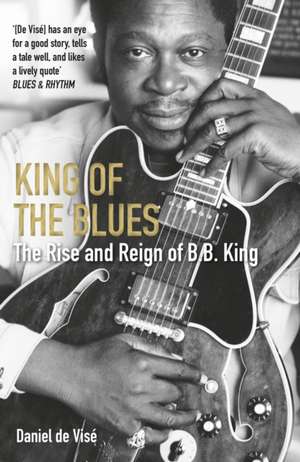 Vise, D: King of the Blues de Daniel de Vise