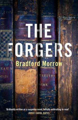 The Forgers de Bradford Morrow