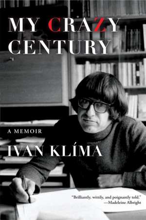 My Crazy Century de Ivan Klima