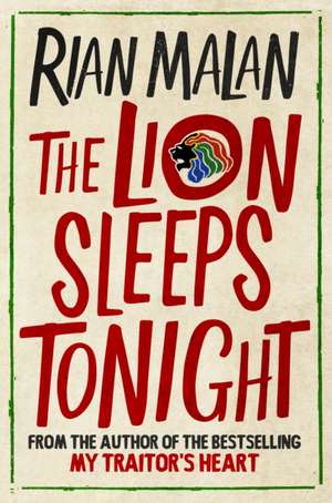 The Lion Sleeps at Night de Rian Malan