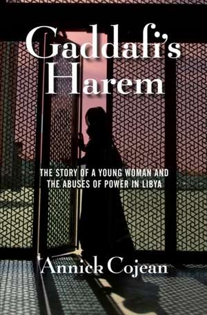 Cojean, A: Gaddafi's Harem de Annick Cojean