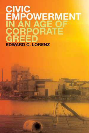 Civic Empowerment in an Age of Corporate Greed de Edward C. Lorenz