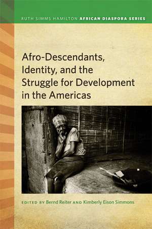 Afrodescendants, Identity, and the Struggle for Development in the Americas de Bernd Reiter